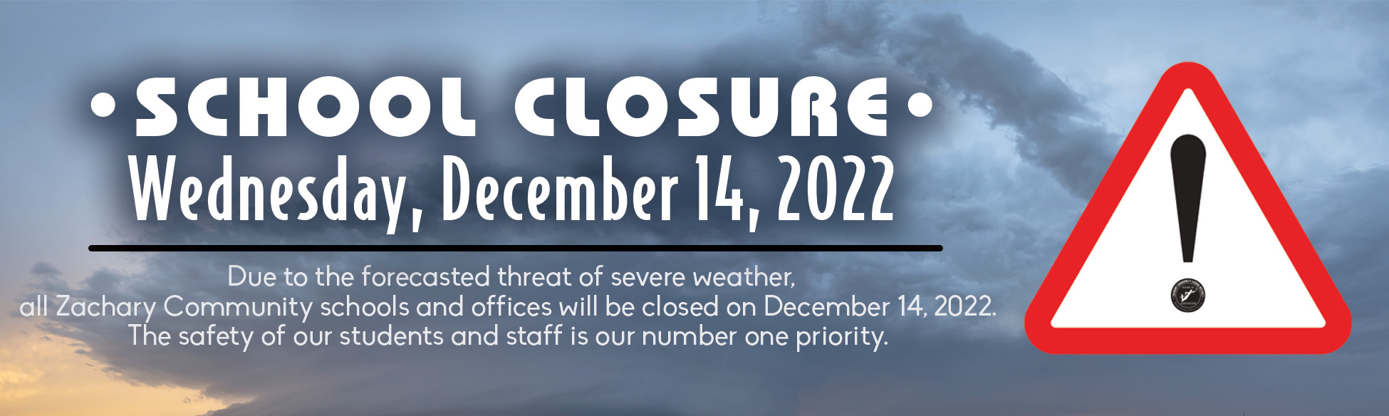 School Closure December 14, 2022. Zachary Community School District